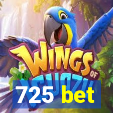 725 bet